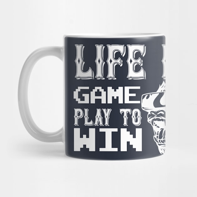 Life Is Game. Play To Win by AdultSh*t